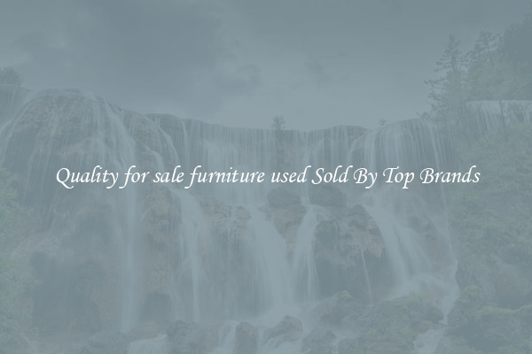 Quality for sale furniture used Sold By Top Brands