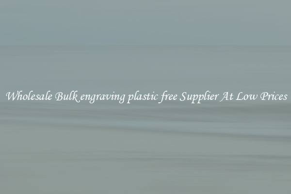 Wholesale Bulk engraving plastic free Supplier At Low Prices