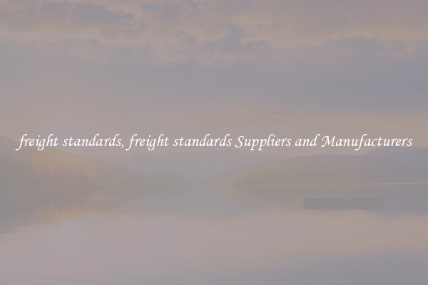 freight standards, freight standards Suppliers and Manufacturers