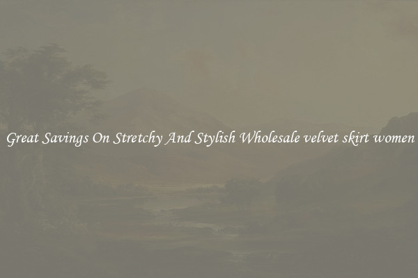 Great Savings On Stretchy And Stylish Wholesale velvet skirt women