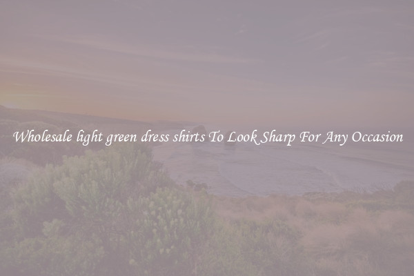 Wholesale light green dress shirts To Look Sharp For Any Occasion