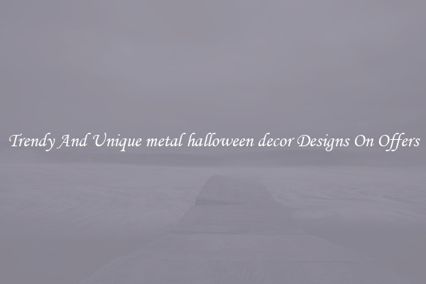 Trendy And Unique metal halloween decor Designs On Offers