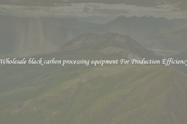 Wholesale black carbon processing equipment For Production Efficiency