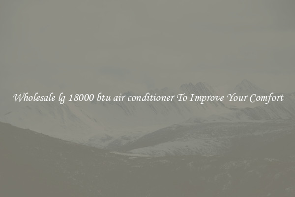 Wholesale lg 18000 btu air conditioner To Improve Your Comfort