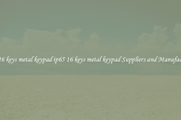 ip65 16 keys metal keypad ip65 16 keys metal keypad Suppliers and Manufacturers