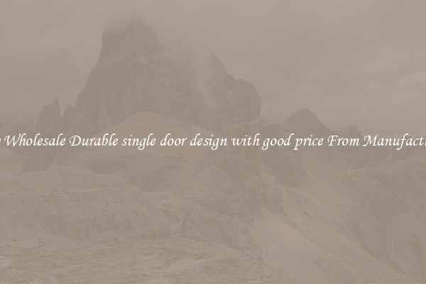 Buy Wholesale Durable single door design with good price From Manufacturers
