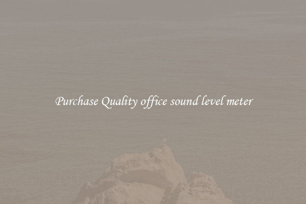 Purchase Quality office sound level meter