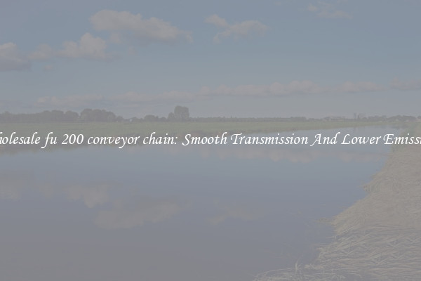 Wholesale fu 200 conveyor chain: Smooth Transmission And Lower Emissions