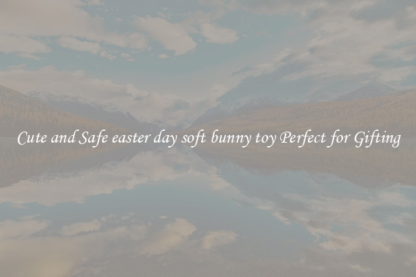 Cute and Safe easter day soft bunny toy Perfect for Gifting
