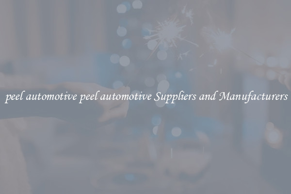 peel automotive peel automotive Suppliers and Manufacturers