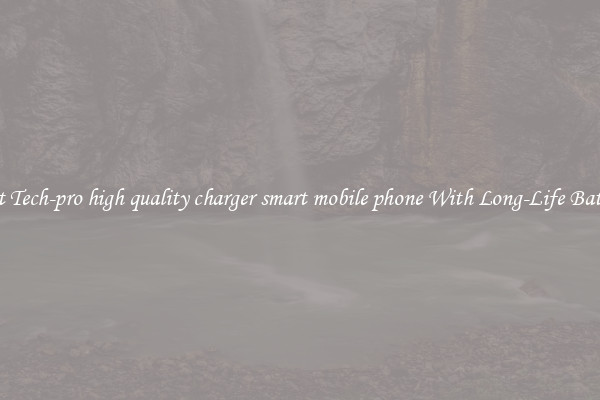 Best Tech-pro high quality charger smart mobile phone With Long-Life Battery