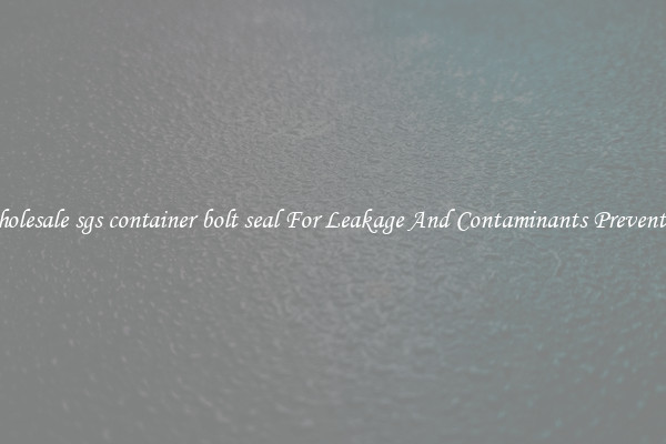 Wholesale sgs container bolt seal For Leakage And Contaminants Prevention