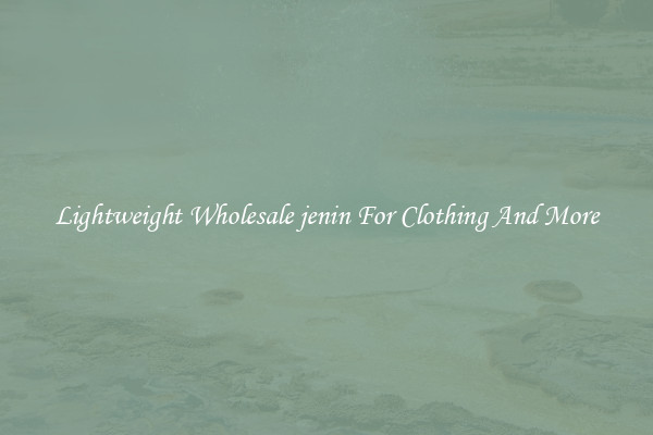 Lightweight Wholesale jenin For Clothing And More