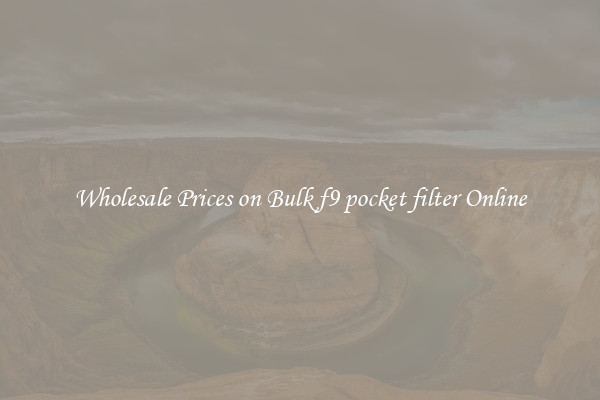 Wholesale Prices on Bulk f9 pocket filter Online