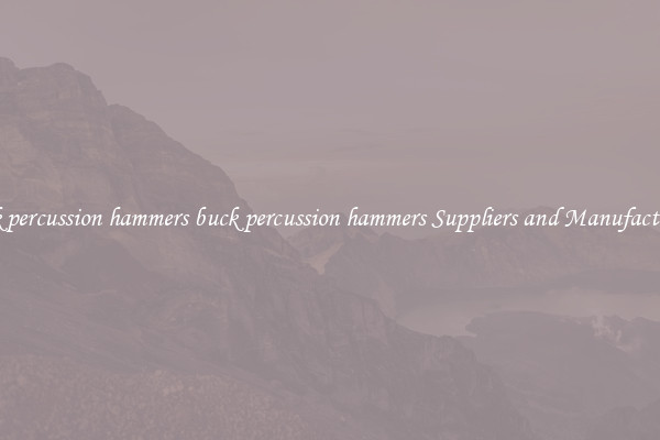 buck percussion hammers buck percussion hammers Suppliers and Manufacturers