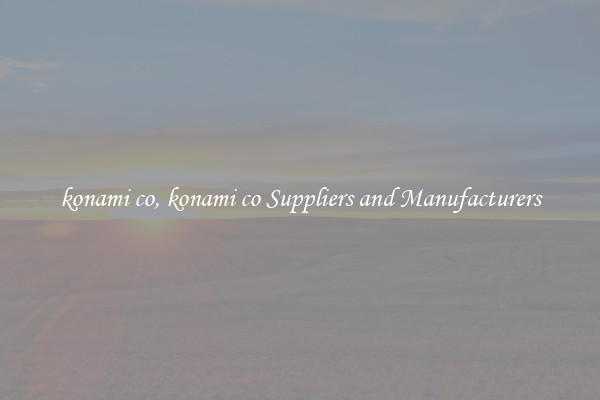 konami co, konami co Suppliers and Manufacturers