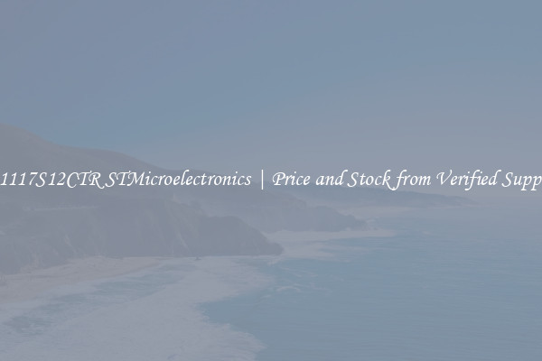 LD1117S12CTR STMicroelectronics | Price and Stock from Verified Suppliers