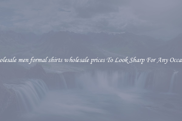 Wholesale men formal shirts wholesale prices To Look Sharp For Any Occasion